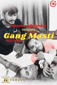 Gang Masti (2021) Hindi Xtramood Short Films full movie download